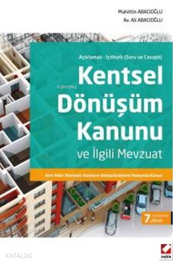  Kentsel Dönüşüm Kanunu ve İlgili Mevzuat Afet Riski Altındaki Alanların Dönüştürülmesi Hakkında Kanun | Kentsel Dönüşüm Kanunu ve İlgili Mevzuat Afet Riski Altındaki Alanların Dönüştürülmesi Hakkında Kanun | Muhittin Abacıoğlu | Ali Abacıoğlu | Muhittin AbacıoğluAli Abacıoğlu | Seçkin Yayıncılık | 9789750238123 