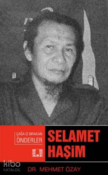  Selamet Haşim | Selamet Haşim | Mehmet Özbay | İlke Yayıncılık | 9786055961633 