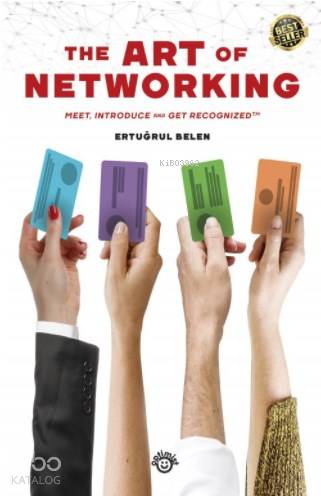  The Art of Networking Meet Introduce and Get Recognized | Ertuğrul Belen | Utku Umut Bulsun | Fatih Gözenç | Optimist Yayım Dağıtım | 9786053223696 | 
