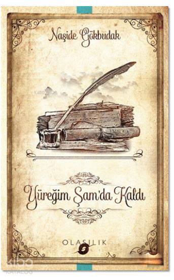  Yüreğim Şamda Kaldı | Naşide Gökbudak | Zeynep Ünalan | Furkan Şener | Burak Arslan | Olasılık Yayınları | 9786059976350 | 