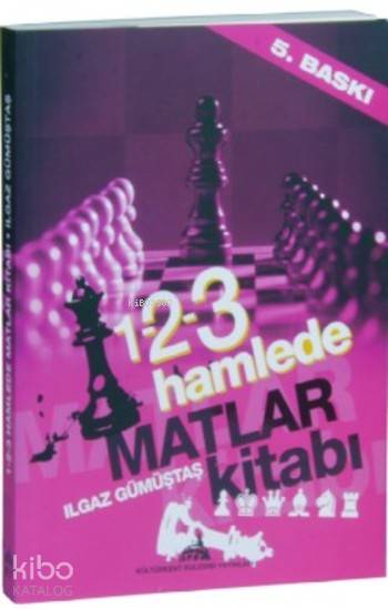  123 Hamlede Matlar Kitabı | 123 Hamlede Matlar Kitabı | Ilgaz Gümüştaş | Kuledibi Yayınları | 9786055014841 