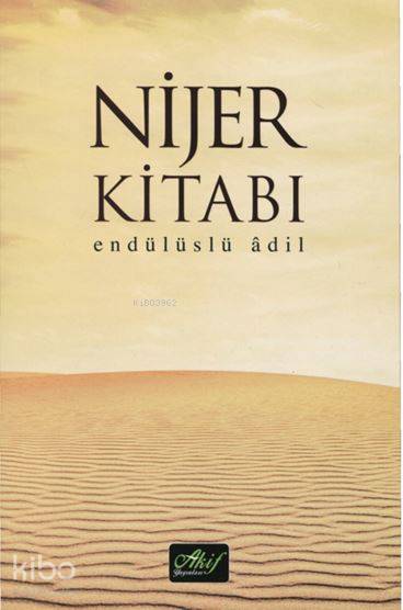  Nijer Kitabı | Nijer Kitabı | Endülüslü Adil | Akif Yayınları | 9786054908486 