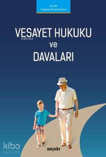 Vesayet Hukuku ve Davaları | Vesayet Hukuku ve Davaları | Ali Em | Seçkin Yayıncılık | 9789750249228 