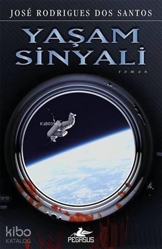  Yaşam Sinyali | Jose Rodrigues Dos Santos | Hasan Can Utku | Pegasus Yayıncılık | 9786052996607 | 