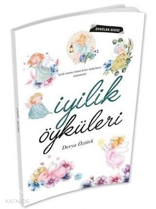  İyilik Öyküleri | Derya Öztürk | Maviçatı Yayınları | 9786052945087 | 