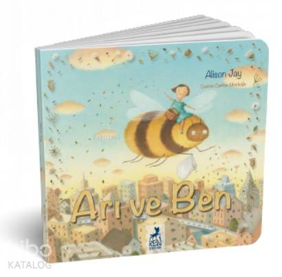  Arı ve Ben | Cumhur Mısırlıoğlu | Alison Jay | Ren Kitap | 9786057944757 | 