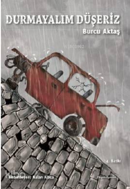  Durmayalım Düşeriz | Durmayalım Düşeriz | Burcu Aktaş | Doğan Egmont Yayıncılık | 9786050968163 