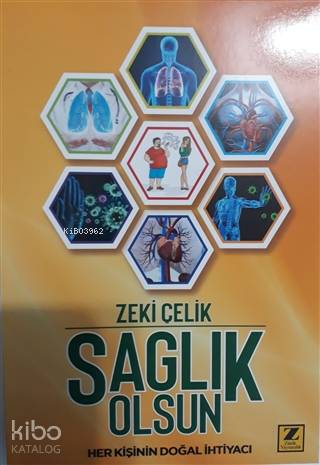  Sağlık Olsun Her Kişinin Doğal İhtiyacı | Sağlık Olsun Her Kişinin Doğal İhtiyacı | Zeki Çelik | Zinde Yayınevi | 9786057601841 