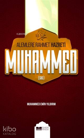  Alemlere Rahmet Hazreti Muhammed sas Ciltsiz | Alemlere Rahmet Hazreti Muhammed sas Ciltsiz | Muhammed Emin Yıldırım | Siyer Yayınları | 9786054620074 