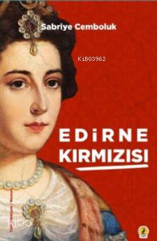  Edirne Kırmızısı | Edirne Kırmızısı | Sabriye Cemboluk | Ozan Kesim | Ceren Yayıncılık ve Kitabevi | 9786059490900 