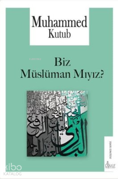  Biz Müslüman Mıyız | Biz Müslüman Mıyız | Muhammed Kutub | Risale Yayınları | 9786257786089 