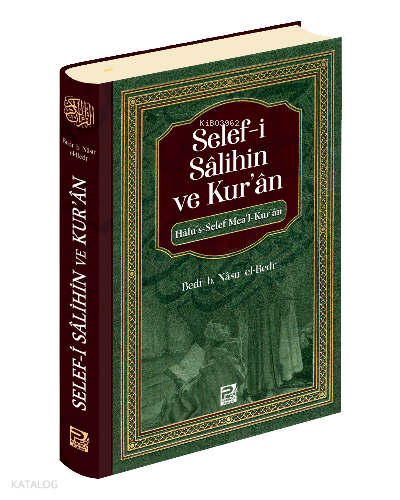  Selefi Sâlihin ve Kurân | Selefi Sâlihin ve Kurân | Bedr b Nâsır el Bedr | Karınca & Polen Yayınları | 9786257948944 