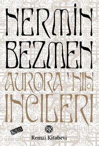  Auroranın İncileri | Auroranın İncileri | Nermin Bezmen | Remzi Kitabevi | 9789751411907 