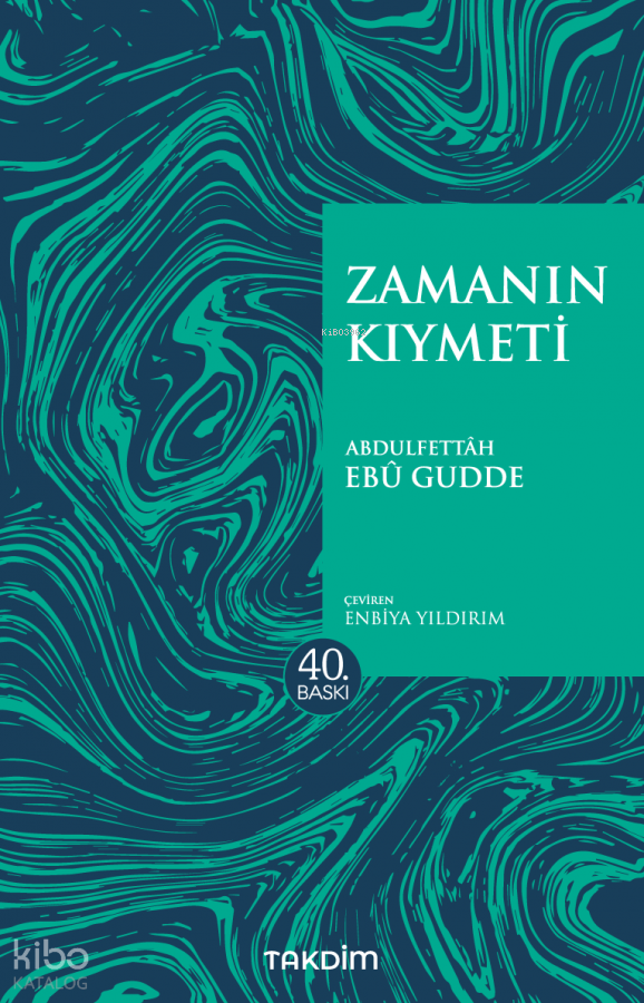  Zamanın Kıymeti (Pratik Baskı) | Zamanın Kıymeti (Pratik Baskı) | Abdulfettah Ebu Gudde | Enbiya Yıldırım | Takdim Yayınları | 9786058062139 