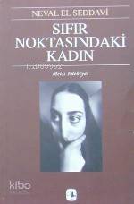  Sıfır Noktasındaki Kadın | Sıfır Noktasındaki Kadın | Neval El Saddavi | Selma Demiröz | Metis Yayıncılık | 9799753421958 