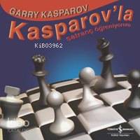  Kasparovla Satranç Öğreniyorum | Kasparovla Satranç Öğreniyorum | Garry Kasparov | Türkiye İş Bankası Kültür Yayınları | 9789944880978 