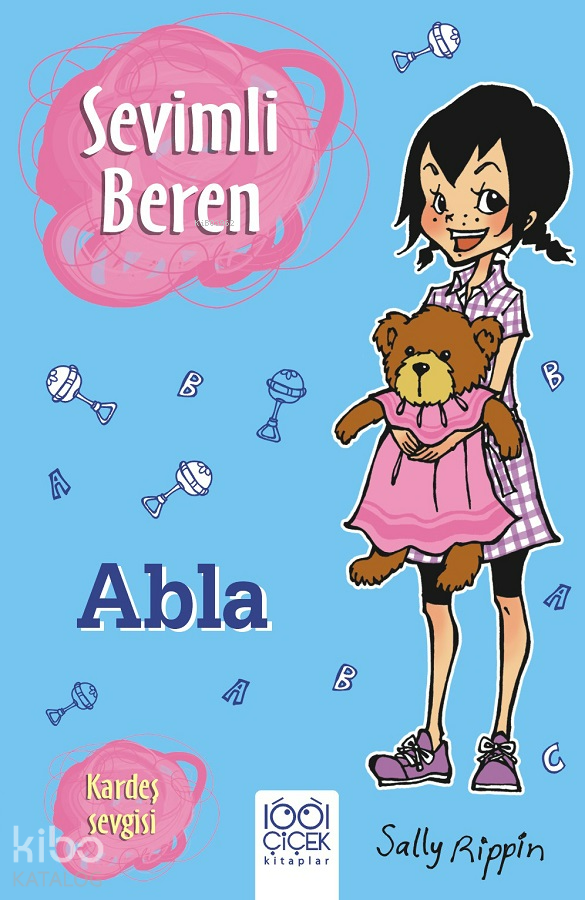  Bıcırık Billie B Abla | Sally Rippin | Özge Özköprülü | Boğaç Erkan Ebru Ersin | 1001 Çiçek Kitaplar | 9786054525430 | 