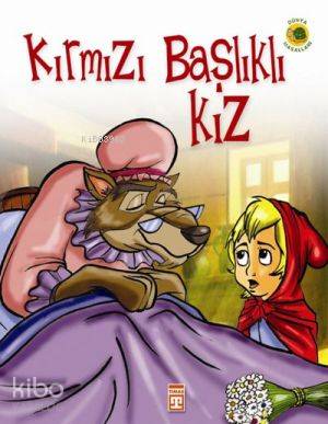  Kırmızı Başlıklı Kız | Jacob Grimm | Wilhelm Grimm Jacop Grimm | Wilhelm Grimm | Şebnem Güvençer | Timaş Yayınları | 9799752630351 