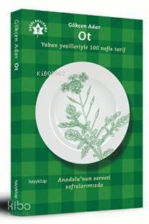  Ot Yaban Yeşilleriyle 100 Nefis Tarif | Gökçen Adar | Hayy Kitap | 9789759059804 | 