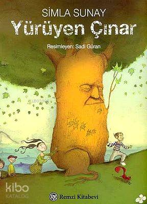  Yürüyen Çınar | Yürüyen Çınar | Simla Sunay | Sadi Güran | Simla SunaySadi Güran | Remzi Kitabevi | 9789751413420 