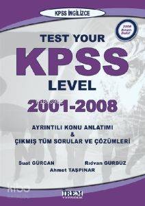 Test Your Kpss Level; 2001-2008 Ayrıntılı Konu Anlatımı & Çıkmış Tüm Sorular ve Çözümleri