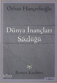  Dünya İnançları Sözlüğü | Orhan Hançerlioğlu | Remzi Kitabevi | 9789751403636 | 