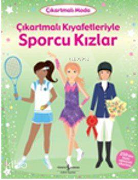  Çıkartmalı Kıyafetleriyle Sporcu Kızlar | Çıkartmalı Kıyafetleriyle Sporcu Kızlar | Fiona Watt | Gamze Varım | Türkiye İş Bankası Kültür Yayınları | 9786053600237 
