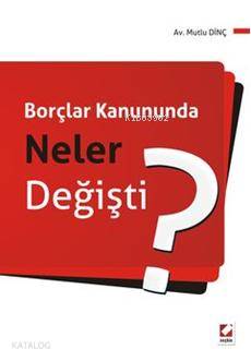  Borçlar Kanununda Neler Değişti | Borçlar Kanununda Neler Değişti | Mutlu Dinç | Seçkin Yayıncılık | 9789750215872 