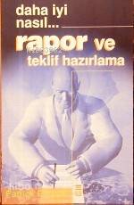  Daha Iyi Nasıl Rapor ve Teklif Hazırlama | Patrick Forsyth | Ali Çimen | Timaş Yayınları | 9789753624237 | 