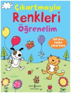  Çıkartmayla Renkleri Öğrenelim | Çıkartmayla Renkleri Öğrenelim | Sam Taplin | Türkiye İş Bankası Kültür Yayınları | 9786053605942 