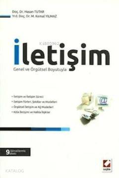  İletişim Genel ve Örgütsel Boyutuyla | İletişim Genel ve Örgütsel Boyutuyla | Hasan Tutar | Seçkin Yayıncılık | 9789750221071 