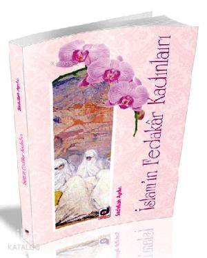  İslamın Fedakar Kadınları | İslamın Fedakar Kadınları | Sadullah Aydın | Dua Yayıncılık | 9786054024841 