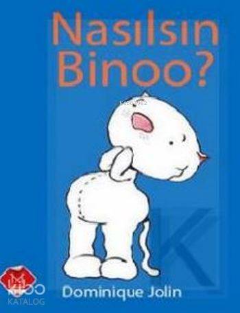  Nasılsın Binoo | Dominique Jolin | Tuğçe Kanbur | Mikado Yayınları | 9786055326852 | 