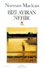  Bizi Ayıran Nehir | Norman Maclean | Ayşe Gül Güre | Can Yayınları | 9789755106656 | 
