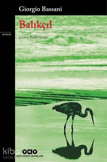  Balıkçıl | Giorgio Bassani | Yelda Gürlek | Yapı Kredi Yayınları ( YKY ) | 9789750841217 | 