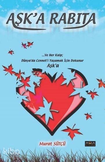  Aşka Rabıta | Aşka Rabıta | Murat Sütçü | Velican Tuncer | Mola Kitap | 9786059057028 