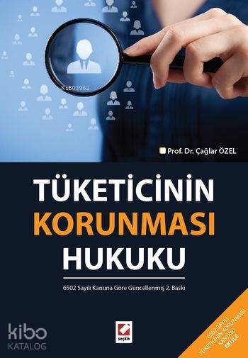  Tüketicinin Korunması Hukuku | Tüketicinin Korunması Hukuku | Çağlar Özel | Seçkin Yayıncılık | 9789750230998 