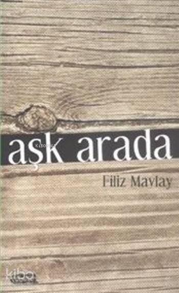  Aşk Arada | Filiz Maylav | Tebeşir Yayınları | 9786055022990 | 