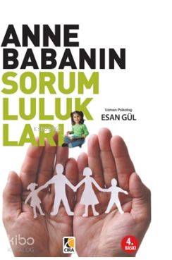  Anne Babanın Sorumlulukları | Anne Babanın Sorumlulukları | Esan Gül | Fedakar Kızmaz | Yunus Karaaslan | Hasan Güler | Çıra Yayınları | 9786059686334 