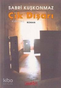  Çık Dışarı | Sabri Kuşkonmaz | Berfin Yayınları | 9789756680544 | 