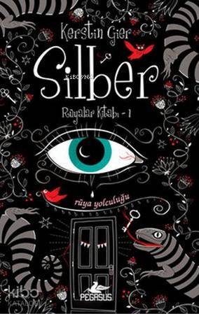  Silber (Ciltli) Rüyalar Kitabı 1 | Kerstin Gier | Firuzan Gürbüz | Pervin Salman | Ezgi Gültekin | Pegasus Yayıncılık | 9786053435891 | 