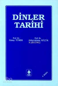  Dinler Tarihi | Günay Tümer Abdurrahman Küçük | Abdurrahman Küçük | Günay Tümer | Ocak Yayınları | 9789754220223 | 