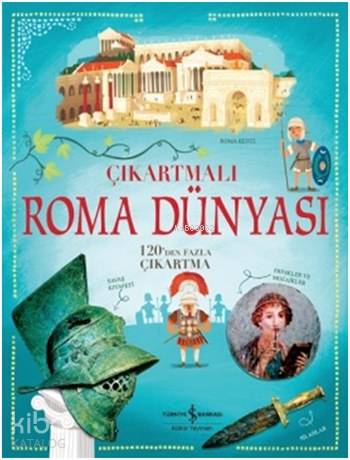  Çıkartmalı Roma Dünyası | Megan Cullis | Ali Berktay | Wesley Robins | Türkiye İş Bankası Kültür Yayınları | 9786053323334 | 
