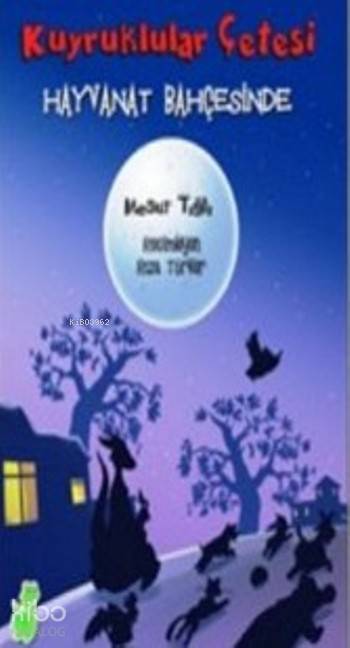  Kuyruklular Çetesi Hayvanat Bahçesinde | Mesut Tığlı | Yeşil Dinozor | 9786054806362 | 