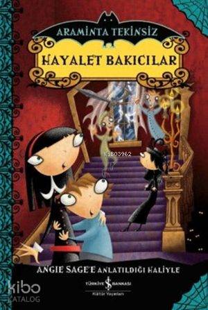  Araminta Tekinsiz Hayalet Bakıcılar | Araminta Tekinsiz Hayalet Bakıcılar | Angie Sagee | Özlem Dağ | Jimmy Pickering | Türkiye İş Bankası Kültür Yayınları | 9786053326830 