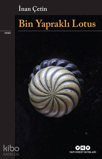  Bin Yapraklı Lotus | Bin Yapraklı Lotus | İnan Çetin | Murat Yalçın | Yapı Kredi Yayınları ( YKY ) | 9789750836336 
