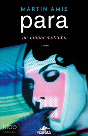  Para Bir İntihar Mektubu | Martin Amis | Gizem Aldoğan | Meral Gök | Pınar Yıldız | Murat Karlıdağ | Pegasus Yayıncılık | 9786053439134 | 