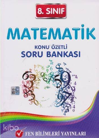Fen 8. Sınıf Matematik Konu Özetli Soru Bankası