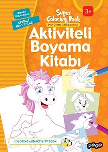  Aktiviteli Boyama Kitabı Sevimli Hayvanlar | Kolektif | Pogo Çocuk | 9786052355336 | 