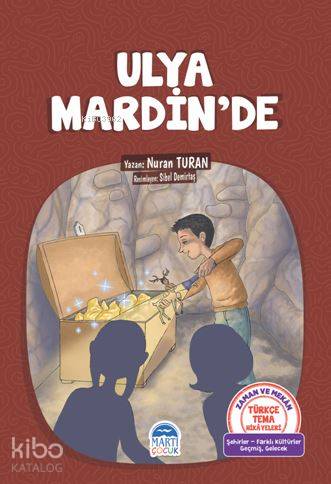  Ulya Mardinde Türkçe Tema Hikayeleri | Ulya Mardinde Türkçe Tema Hikayeleri | Nuran Turan | Sibel Demirtaş | Gürkan Irmak | Sevil Köybaşı | Martı Çocuk Yayınları | 9786051867373 